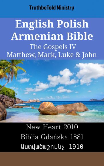 English Polish Armenian Bible - The Gospels IV - Matthew, Mark, Luke & John - Truthbetold Ministry