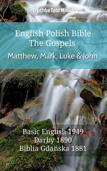 English Polish Bible - The Gospels - Matthew, Mark, Luke and John - Truthbetold Ministry