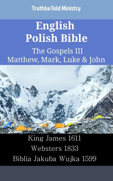 English Polish Bible - The Gospels III - Matthew, Mark, Luke & John - Truthbetold Ministry