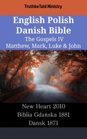 English Polish Danish Bible - The Gospels IV - Matthew, Mark, Luke & John