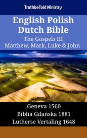 English Polish Dutch Bible - The Gospels III - Matthew, Mark, Luke & John