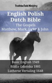 English Polish Dutch Bible - The Gospels - Matthew, Mark, Luke & John