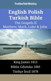 English Polish Turkish Bible - The Gospels II - Matthew, Mark, Luke & John