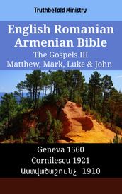 English Romanian Armenian Bible - The Gospels III - Matthew, Mark, Luke & John