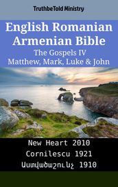 English Romanian Armenian Bible - The Gospels IV - Matthew, Mark, Luke & John