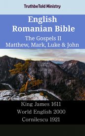 English Romanian Bible - The Gospels II - Matthew, Mark, Luke & John