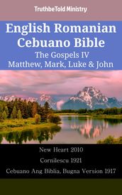 English Romanian Cebuano Bible - The Gospels IV - Matthew, Mark, Luke & John