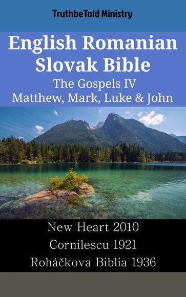 English Romanian Slovak Bible - The Gospels IV - Matthew, Mark, Luke & John - Truthbetold Ministry