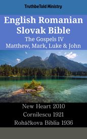 English Romanian Slovak Bible - The Gospels IV - Matthew, Mark, Luke & John