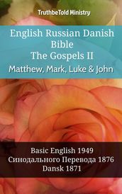 English Russian Danish Bible - The Gospels II - Matthew, Mark, Luke & John