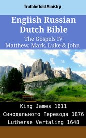 English Russian Dutch Bible - The Gospels IV - Matthew, Mark, Luke & John