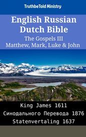 English Russian Dutch Bible - The Gospels III - Matthew, Mark, Luke & John