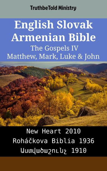 English Slovak Armenian Bible - The Gospels IV - Matthew, Mark, Luke & John - Truthbetold Ministry