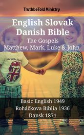 English Slovak Danish Bible - The Gospels - Matthew, Mark, Luke & John
