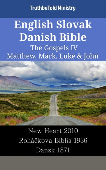 English Slovak Danish Bible - The Gospels IV - Matthew, Mark, Luke & John - Truthbetold Ministry