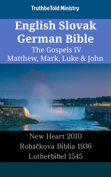 English Slovak German Bible - The Gospels IV - Matthew, Mark, Luke & John - Truthbetold Ministry