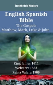 English Spanish Bible - The Gospels - Matthew, Mark, Luke & John