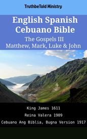 English Spanish Cebuano Bible - The Gospels III - Matthew, Mark, Luke & John