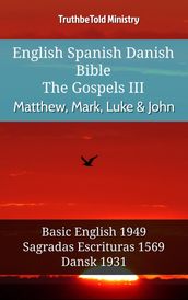 English Spanish Danish Bible - The Gospels III - Matthew, Mark, Luke & John