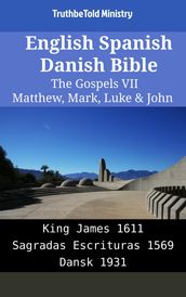 English Spanish Danish Bible - The Gospels VII - Matthew, Mark, Luke & John