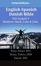 English Spanish Danish Bible - The Gospels V - Matthew, Mark, Luke & John