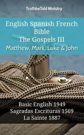 English Spanish French Bible - The Gospels III - Matthew, Mark, Luke & John