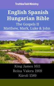 English Spanish Hungarian Bible - The Gospels II - Matthew, Mark, Luke & John