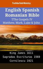 English Spanish Romanian Bible - The Gospels IV - Matthew, Mark, Luke & John