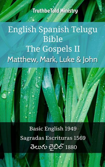 English Spanish Telugu Bible - The Gospels II - Matthew, Mark, Luke & John - Truthbetold Ministry