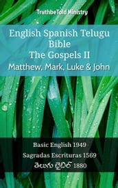 English Spanish Telugu Bible - The Gospels II - Matthew, Mark, Luke & John