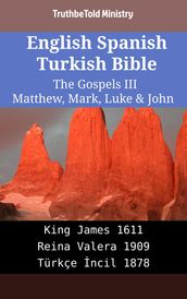 English Spanish Turkish Bible - The Gospels III - Matthew, Mark, Luke & John