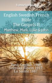 English Swedish French Bible - The Gospels II - Matthew, Mark, Luke & John
