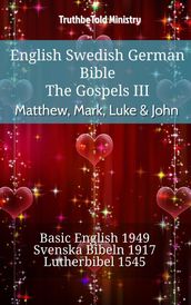 English Swedish German Bible - The Gospels III - Matthew, Mark, Luke & John