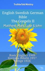 English Swedish German Bible - The Gospels II - Matthew, Mark, Luke & John