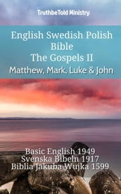 English Swedish Polish Bible - The Gospels II - Matthew, Mark, Luke & John