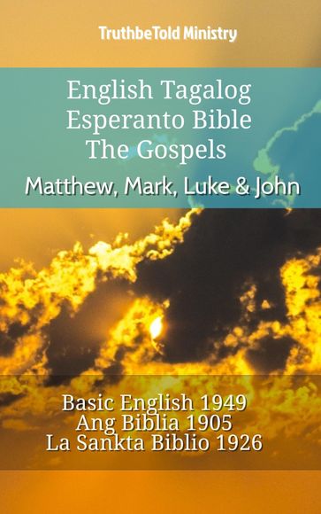 English Tagalog Esperanto Bible - The Gospels - Matthew, Mark, Luke & John - Truthbetold Ministry