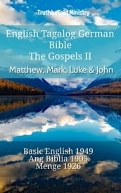 English Tagalog German Bible - The Gospels II - Matthew, Mark, Luke & John