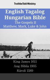 English Tagalog Hungarian Bible - The Gospels II - Matthew, Mark, Luke & John