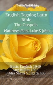 English Tagalog Latin Bible - The Gospels - Matthew, Mark, Luke & John