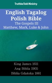 English Tagalog Polish Bible - The Gospels III - Matthew, Mark, Luke & John