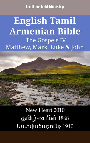 English Tamil Armenian Bible - The Gospels IV - Matthew, Mark, Luke & John - Truthbetold Ministry