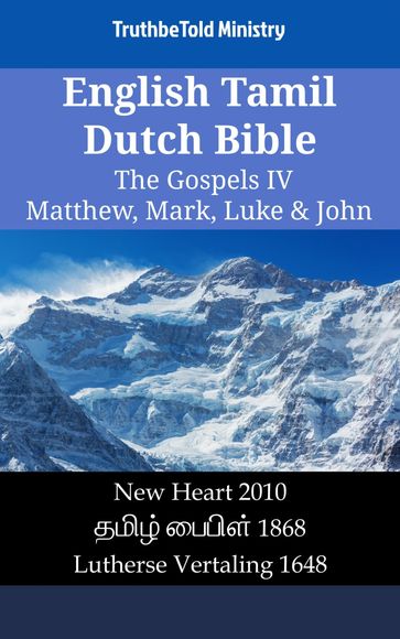 English Tamil Dutch Bible - The Gospels IV - Matthew, Mark, Luke & John - Truthbetold Ministry