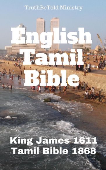 English Tamil Parallel Bible - Arumuka Navalar - Bartholomaus Ziegenbalg - Joern Andre Halseth - Johann Philipp Fabricius - James King - Truthbetold Ministry