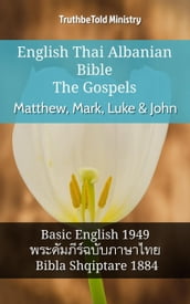 English Thai Albanian Bible - The Gospels - Matthew, Mark, Luke & John