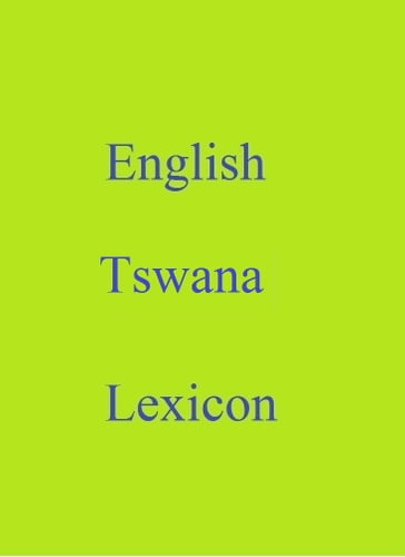 English Tswana Lexicon - Robert Goh