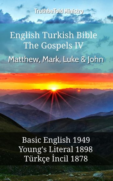 English Turkish Bible - The Gospels IV - Matthew, Mark, Luke & John - Truthbetold Ministry