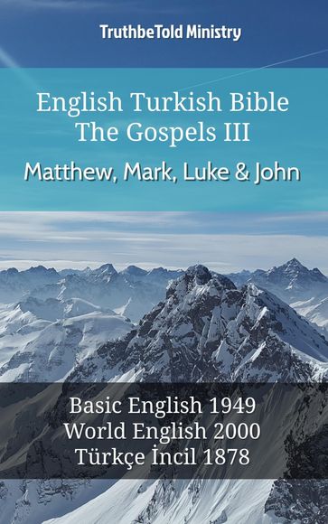 English Turkish Bible - The Gospels III - Matthew, Mark, Luke and John - Truthbetold Ministry