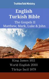 English Turkish Bible - The Gospels II - Matthew, Mark, Luke & John