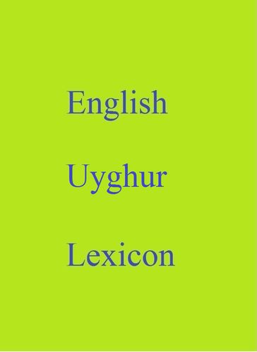 English Uyghur Lexicon - Robert Goh