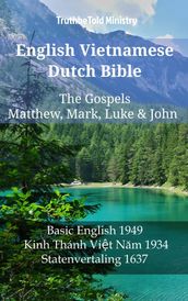 English Vietnamese Dutch Bible - The Gospels - Matthew, Mark, Luke & John